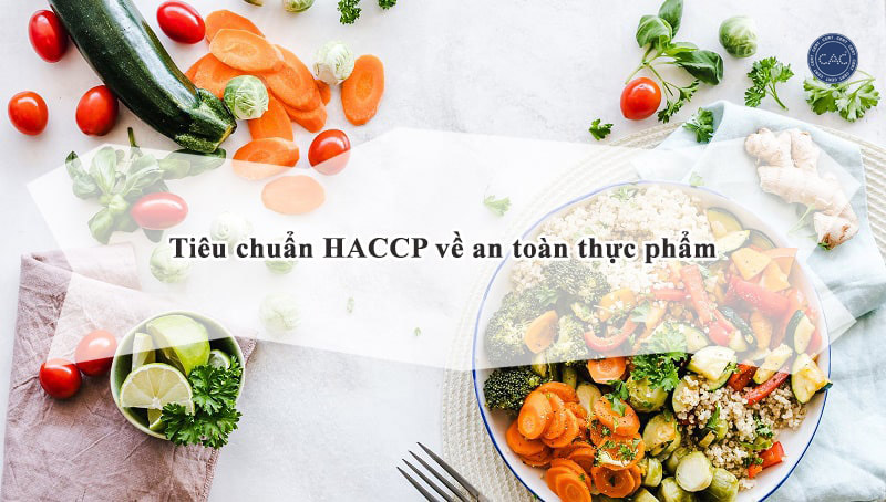 Tiêu chuẩn HACCP trong an toàn thực phẩm